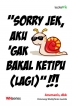 Sorry jek, aku 'gak bakal ketipu (lagi)!!!